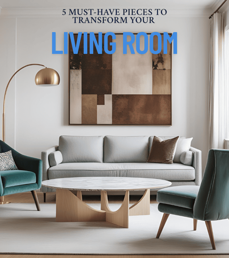 5 must-have pieces to transform your living room